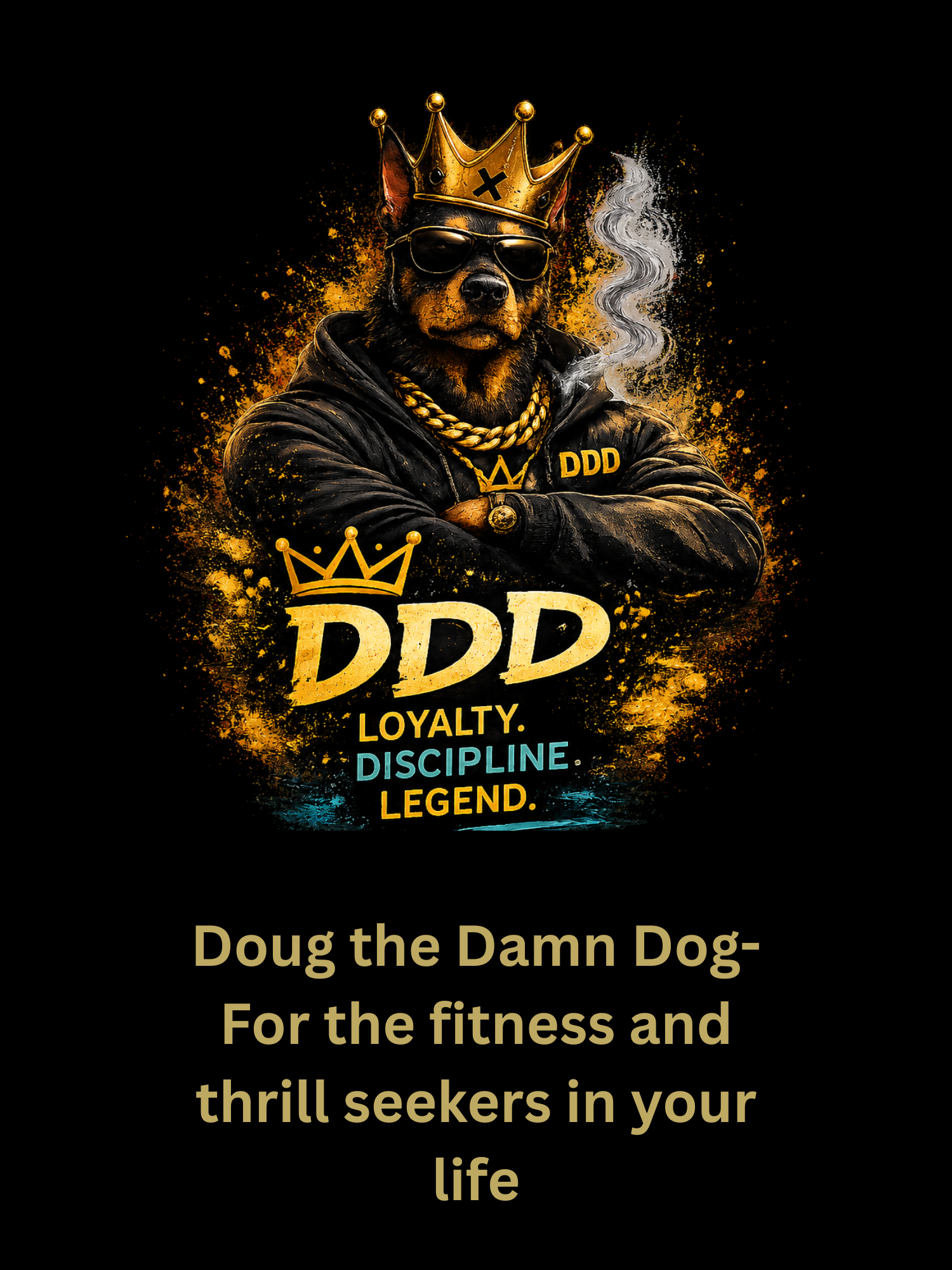 Meet DDD-(Doug the Damn Dog)