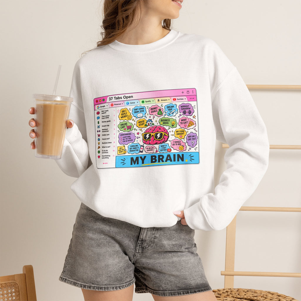 Crewneck Sweatshirt — Cute Colorful “37 Tabs Open” Brain Browser Graphic