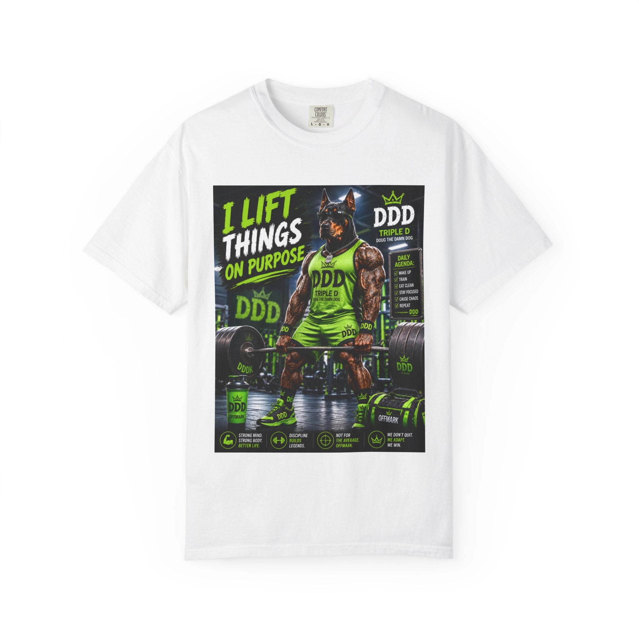 DDD (Doug the Damn Dog) "I Lift Things On Purpose" T Shirt