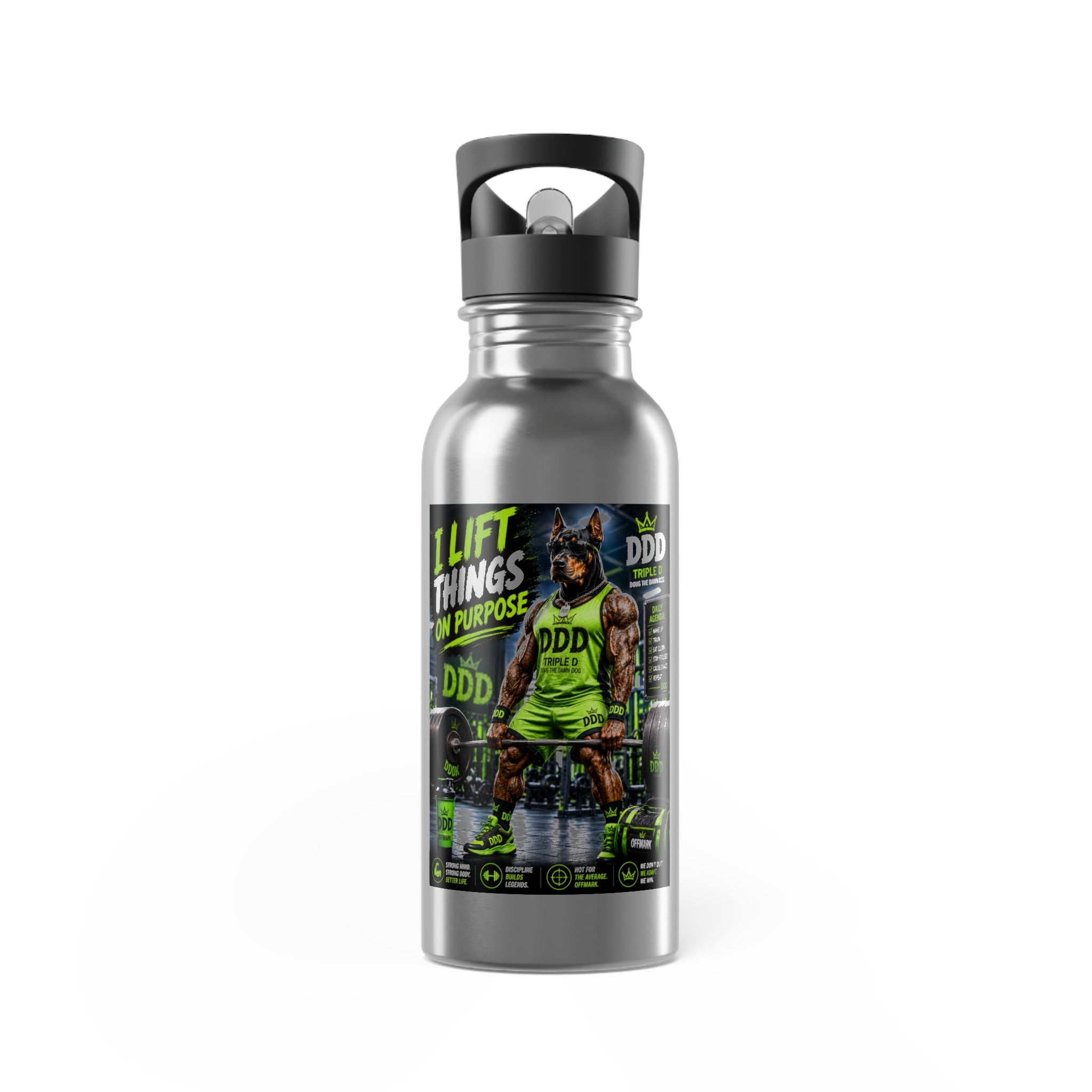DDD (Doug the Damn Dog) "I Lift Things For A Purpose" Water bottle