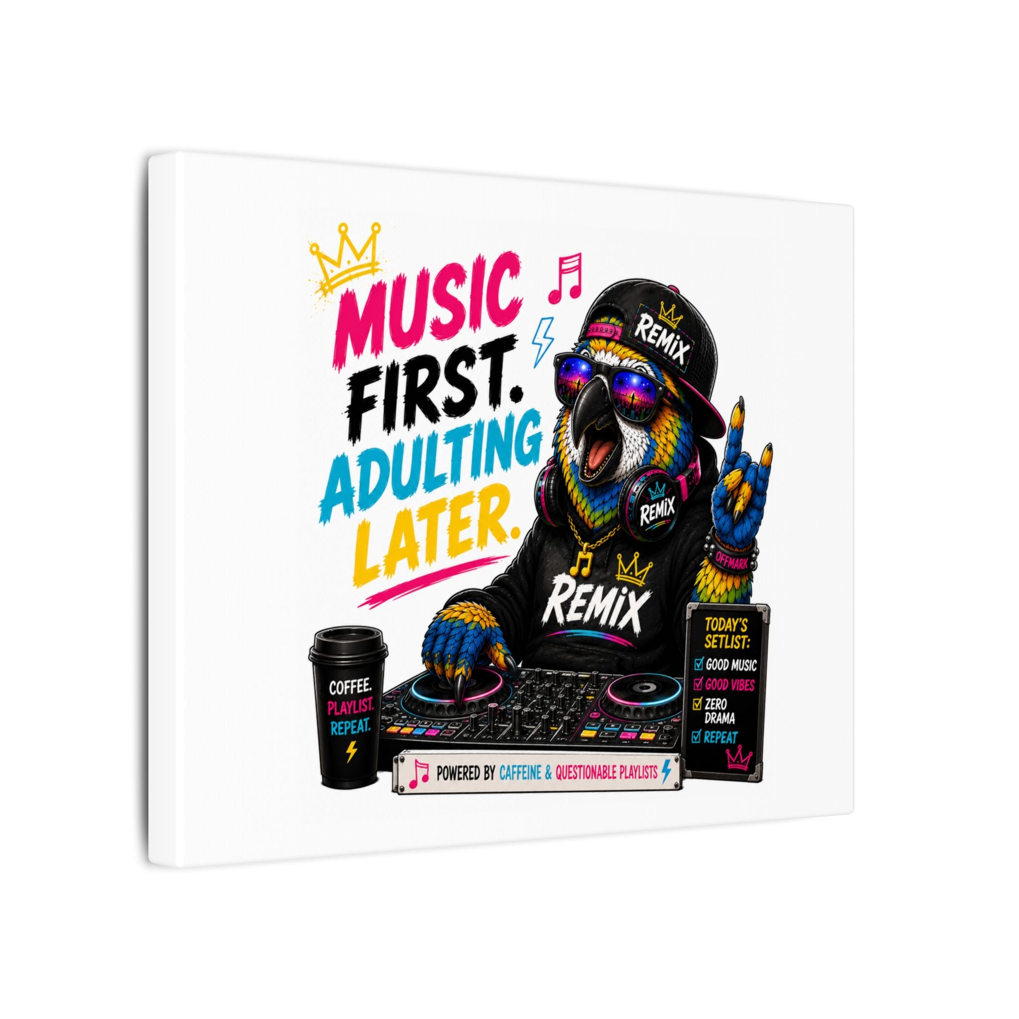 "Music First, Adulting Later" Canvas Wall Art —  Remix the Parrot