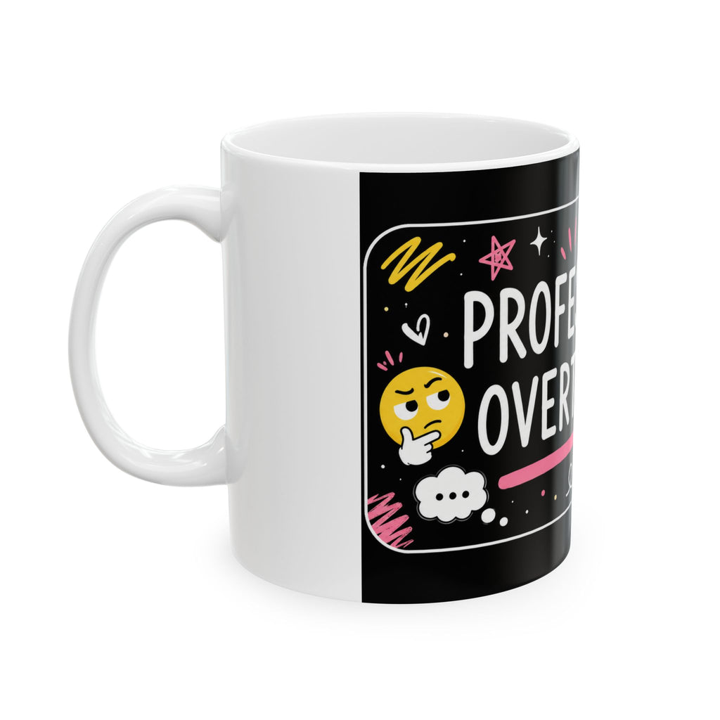 Professional Overthinker Ceramic Mug — Funny Coffee Cup for Overthinkers (11oz & 15oz)