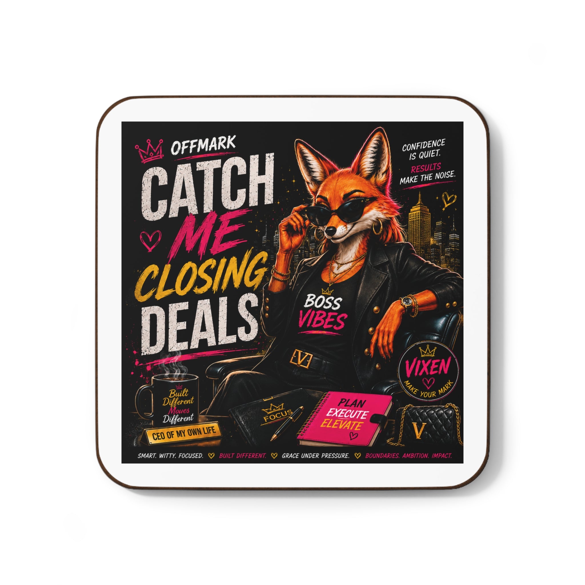 Catch Me Closing Deals Coaster — Hardboard Drink Coaster-Vixen the Foxxy Bossy