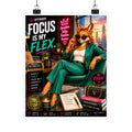 "Focus Is My Flex" Matte Poster —Vixen the Foxxy Boss