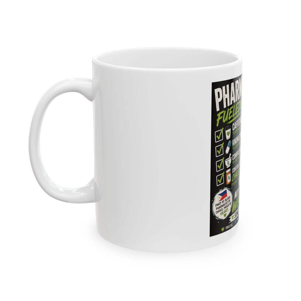 Pharmacist Appreciation Ceramic Mug — "Pharmacists: Fueled by Coffee & Compassion" (11oz/15oz)