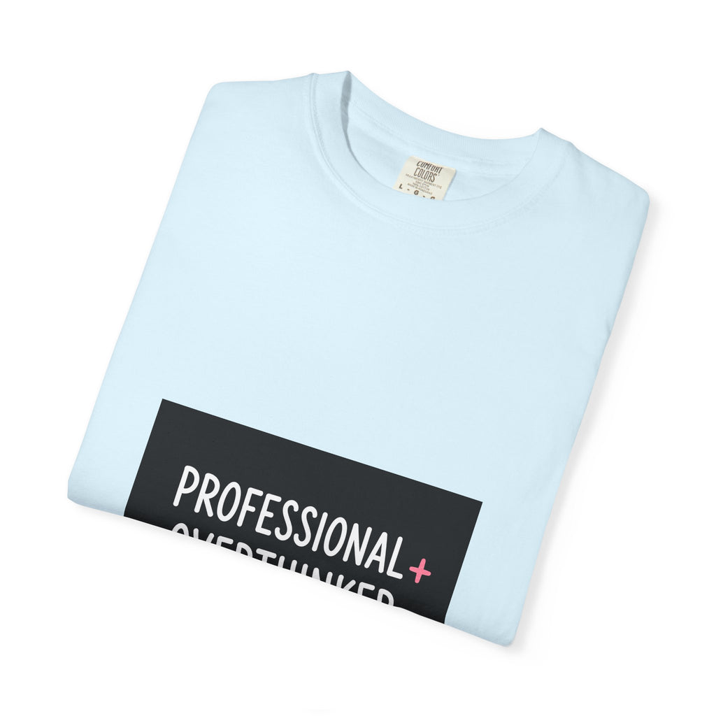 T-Shirt — "Professional Overthinker" Graphic Tee