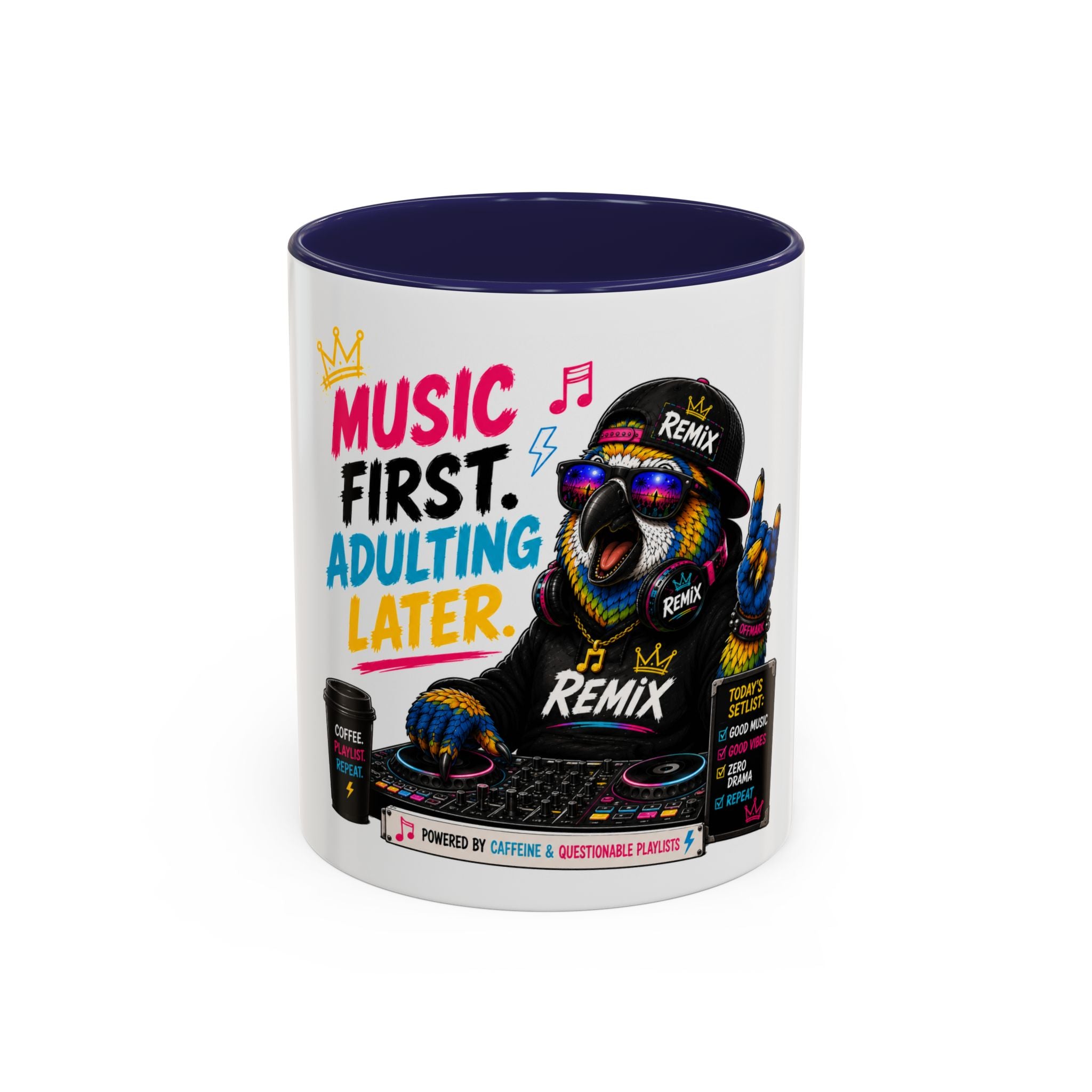“Music First. Adulting Later.” Accent Mug for DJs & Music Lovers-Remix the Parrot