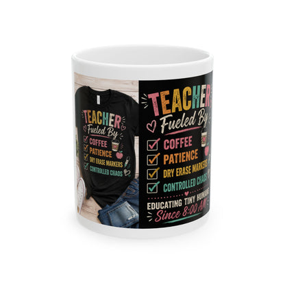 Teacher Fuel Coffee Mug – "Fueled By Coffee, Patience, Dry Erase Markers" Ceramic Gift (11oz/15oz)