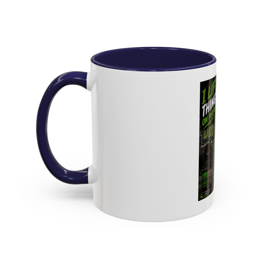 I Lift Things On Purpose Coffee Mug — DDD