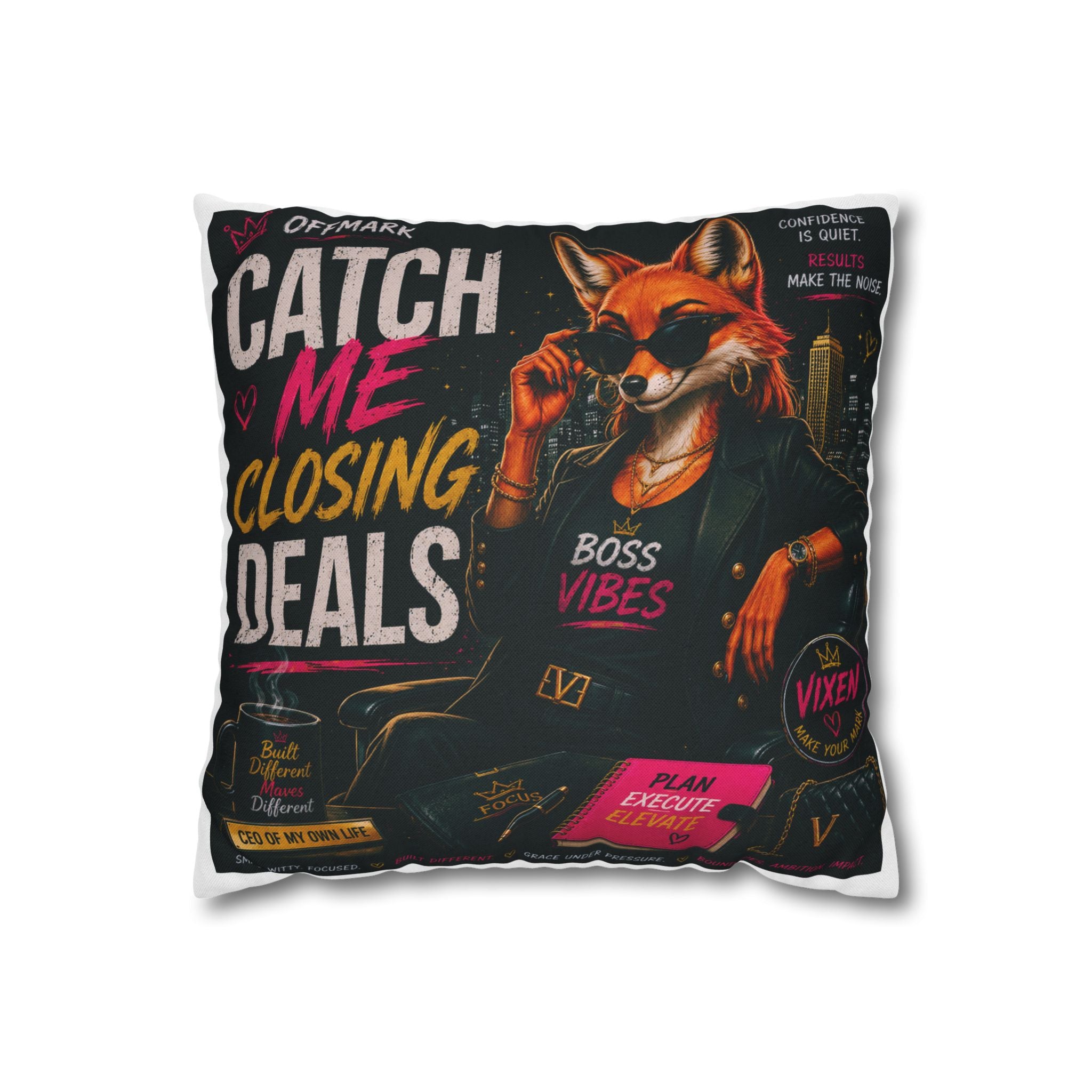 Vixen the Foxxy Bossy-Catch Me Closing Deals Fox Pillowcase