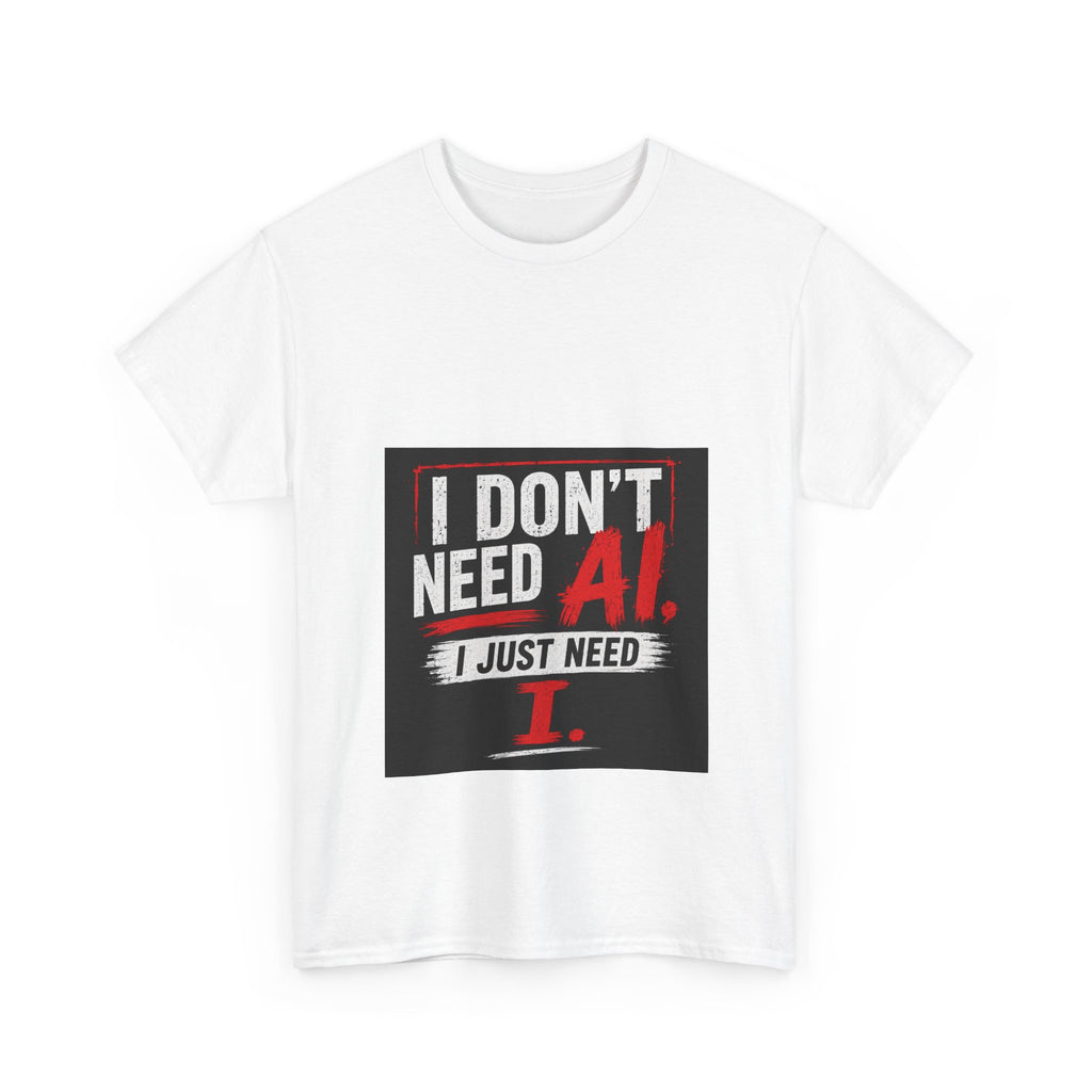 "I Don’t Need AI I Just Need I" Offmark Original T-Shirt