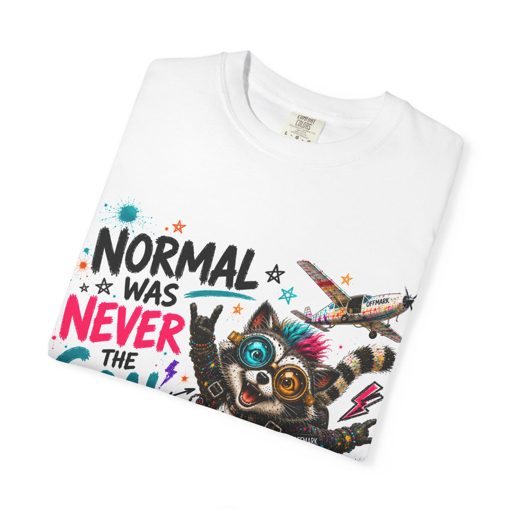 Ziggy the Raccoon-"Normal Was Never the Goal"  T shirt