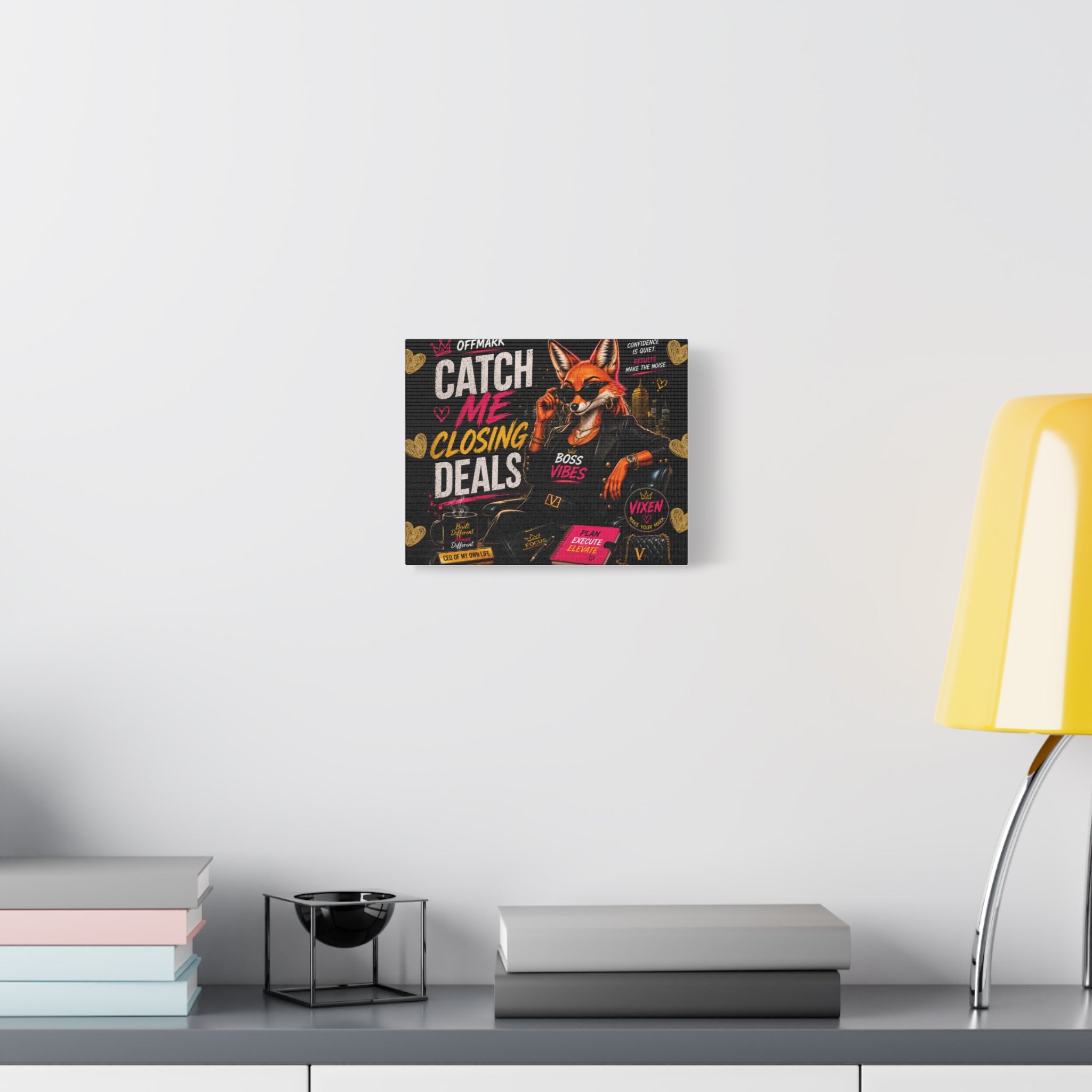 Catch Me Closing Deals-Canvas – Vixen the Bossy Foxxy