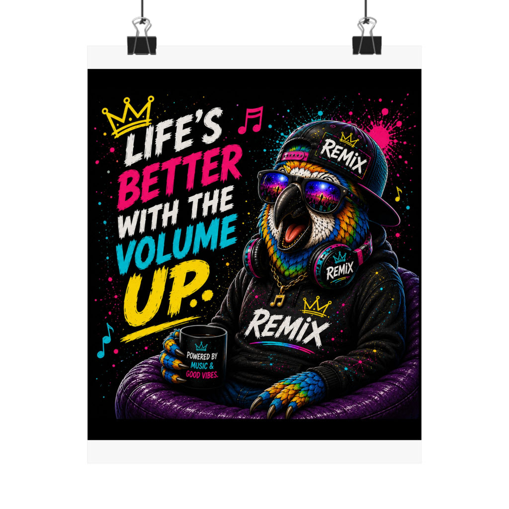Remix the Parrot "Life's Better With The Volume Up"