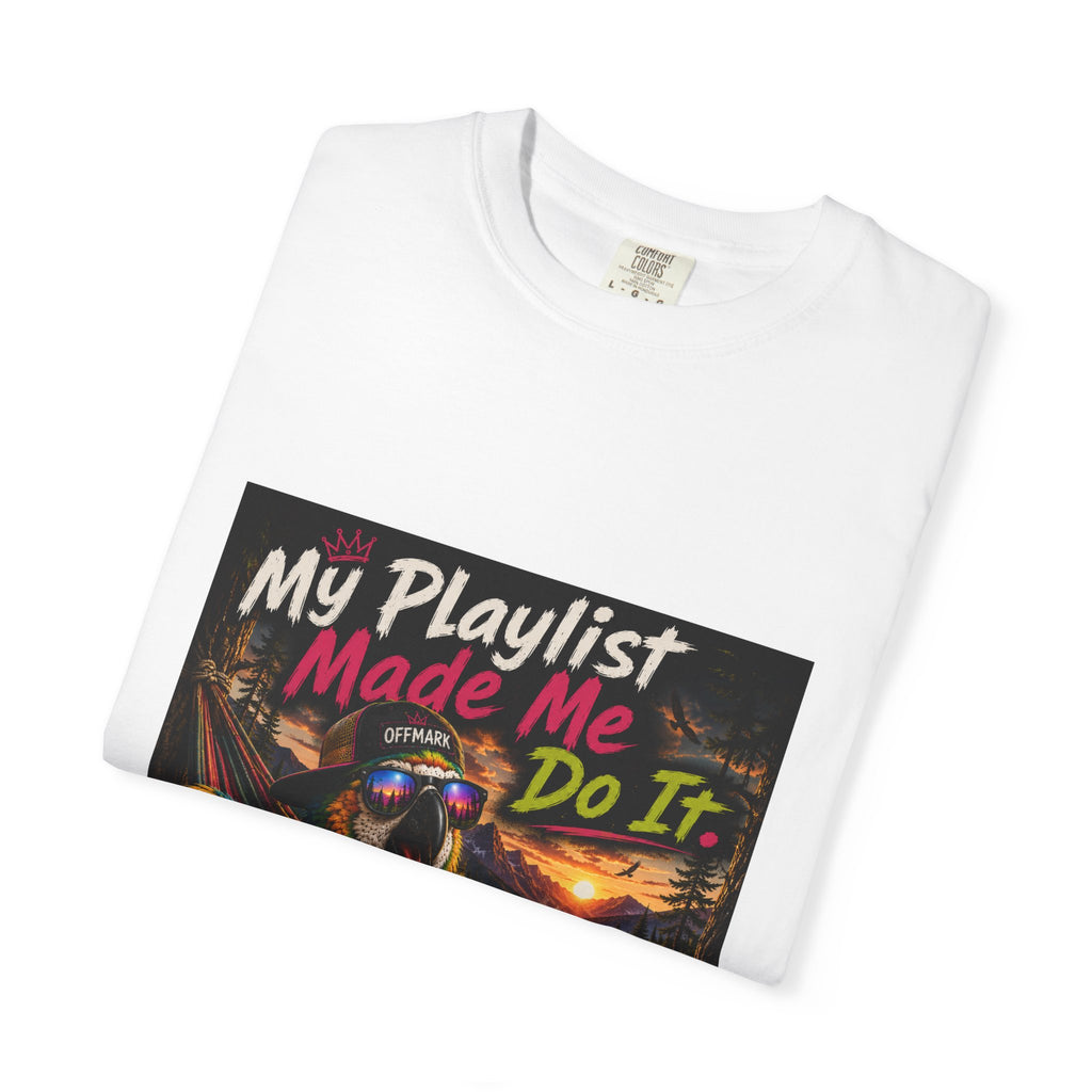 My Playlist Made Me Do It"T-Shirt — Remix