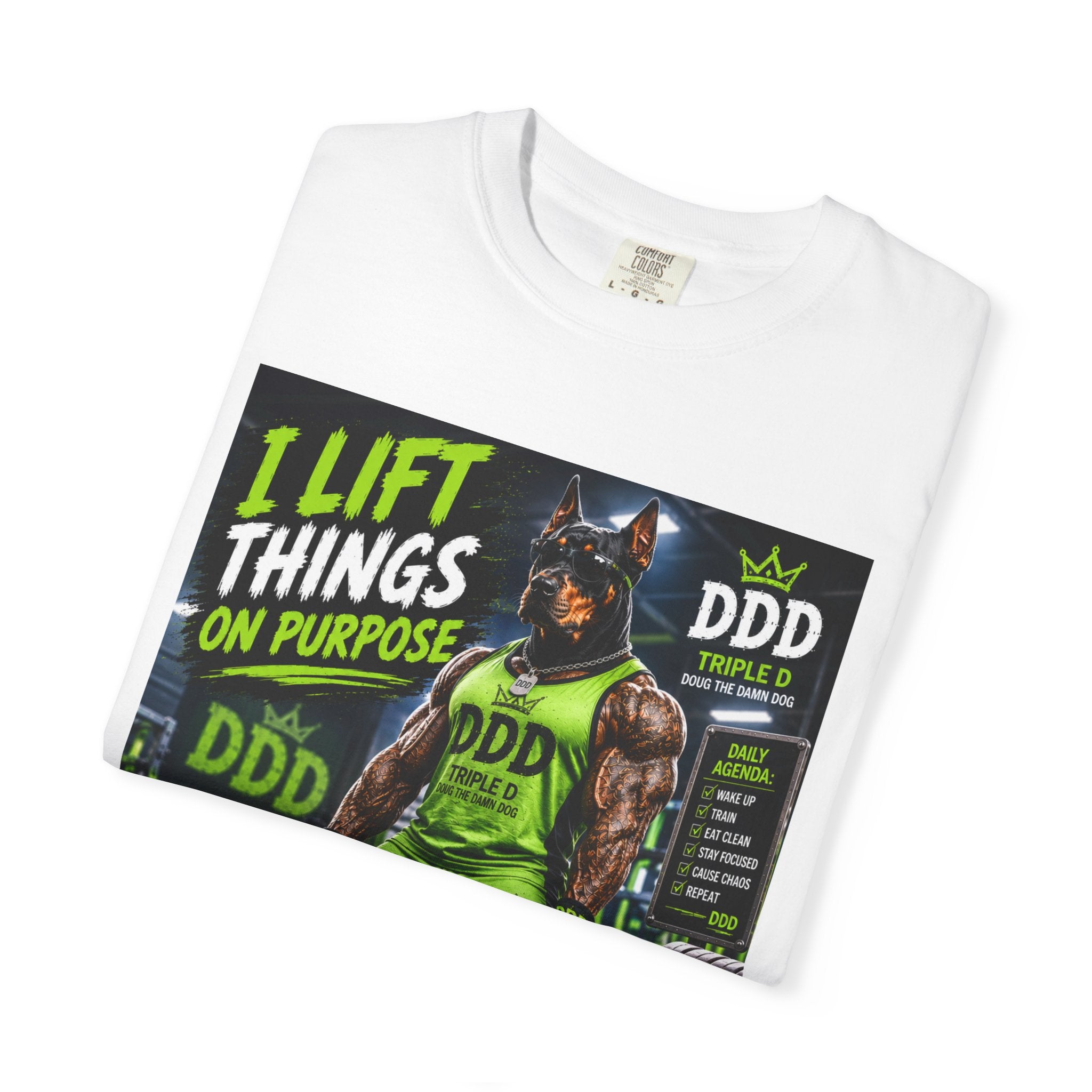 DDD (Doug the Damn Dog) "I Lift Things On Purpose" T Shirt