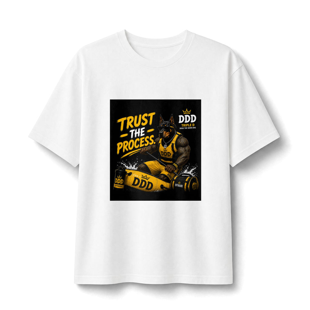 Trust The Process Tee DDD (Doug the Damn Dog)