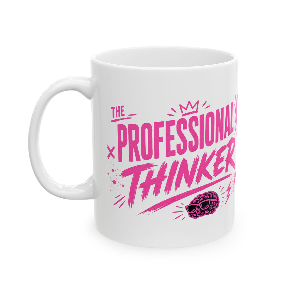 Ceramic Mug — “The Professional Thinker” Pink Graphic Coffee Cup (11oz & 15oz)