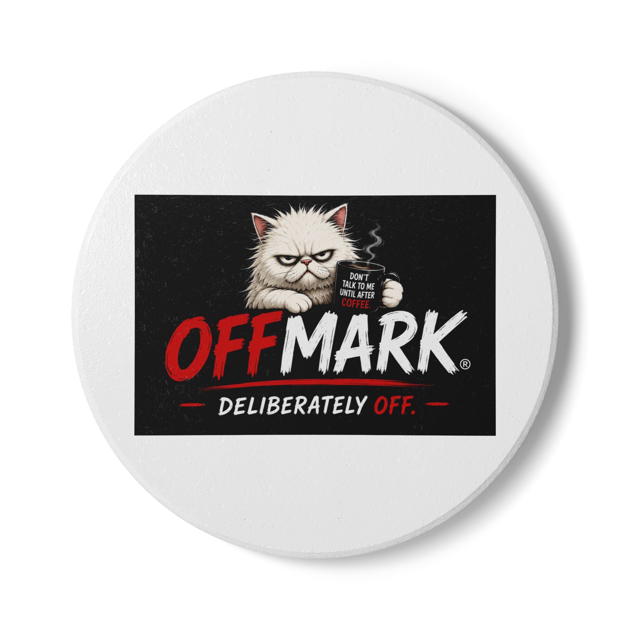 Ceramic Coaster — "OFFMARK Deliberately Off" Grumpy Cat Coffee Coaster