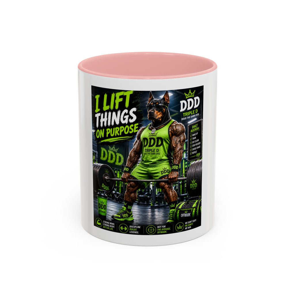 DDD (Doug the Damn Dog) "I Lift Things On Purpose" Coffee Mug
