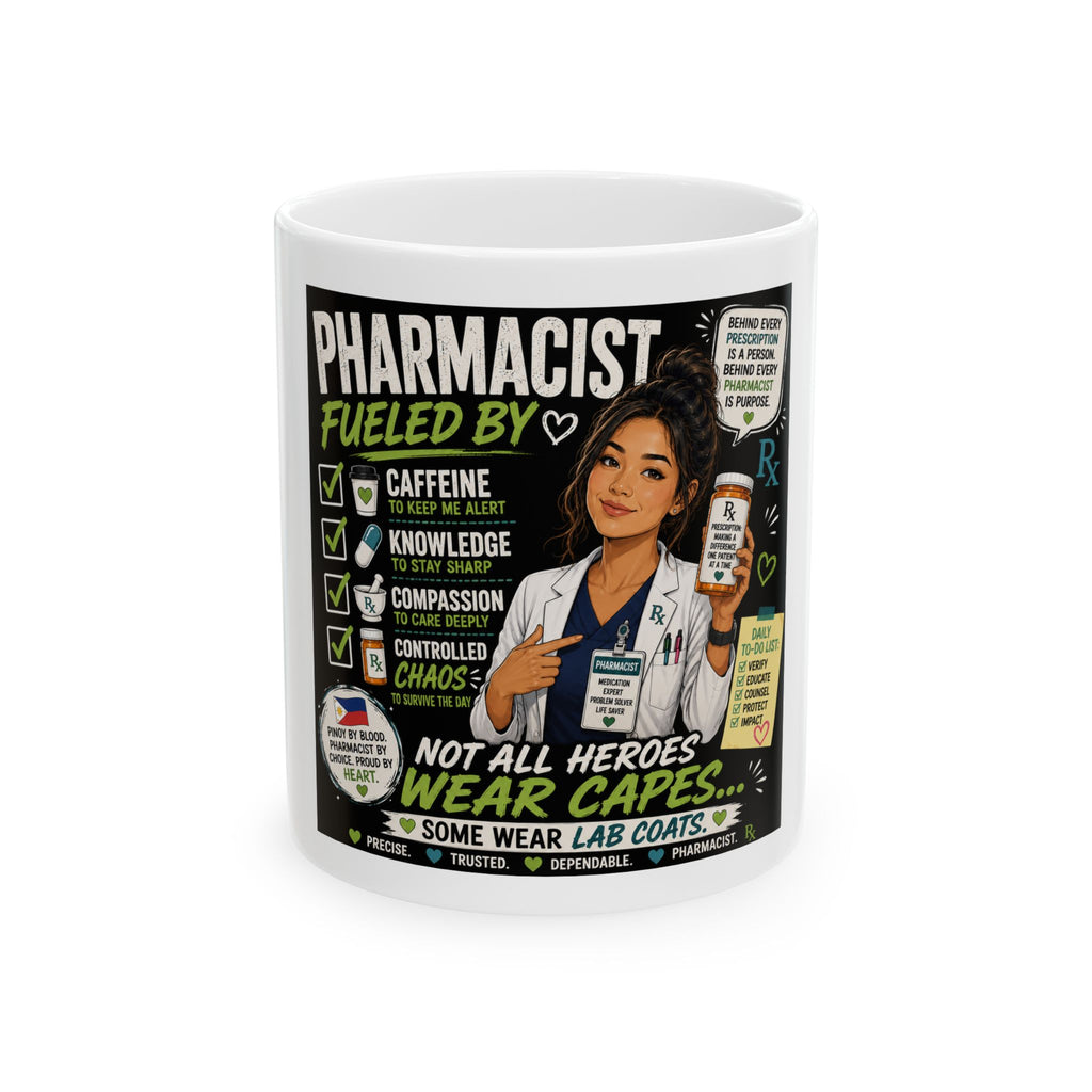 Pharmacist Appreciation Ceramic Mug — "Pharmacists: Fueled by Coffee & Compassion" (11oz/15oz)