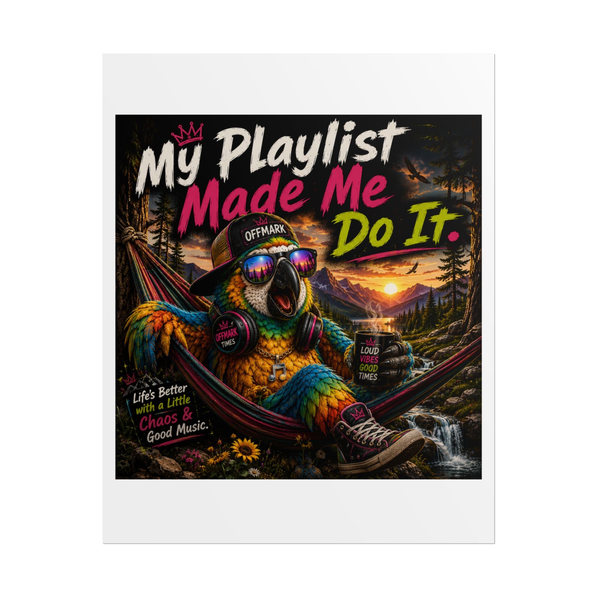 Remix the Parrot "My Playlist Made Me Do It" Rolled Poster