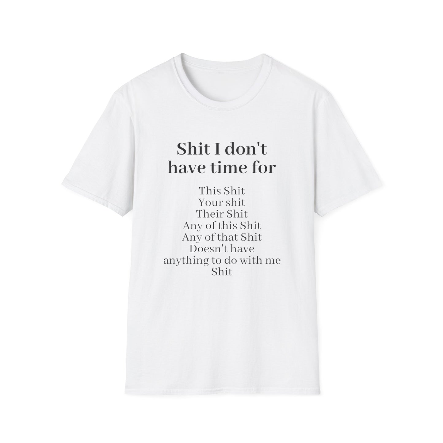 T-Shirt — “Shit I Don’t Have Time For” Minimalist Funny Quote Tee