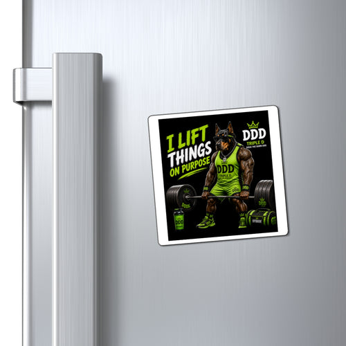 DDD (Doug the Damn Dog) "I Lift Things On Purpose" Magnet