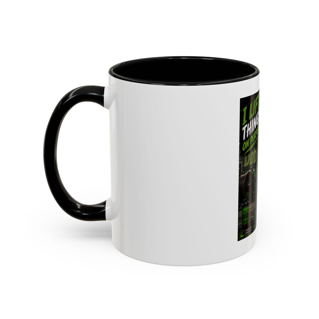I Lift Things On Purpose Coffee Mug — DDD