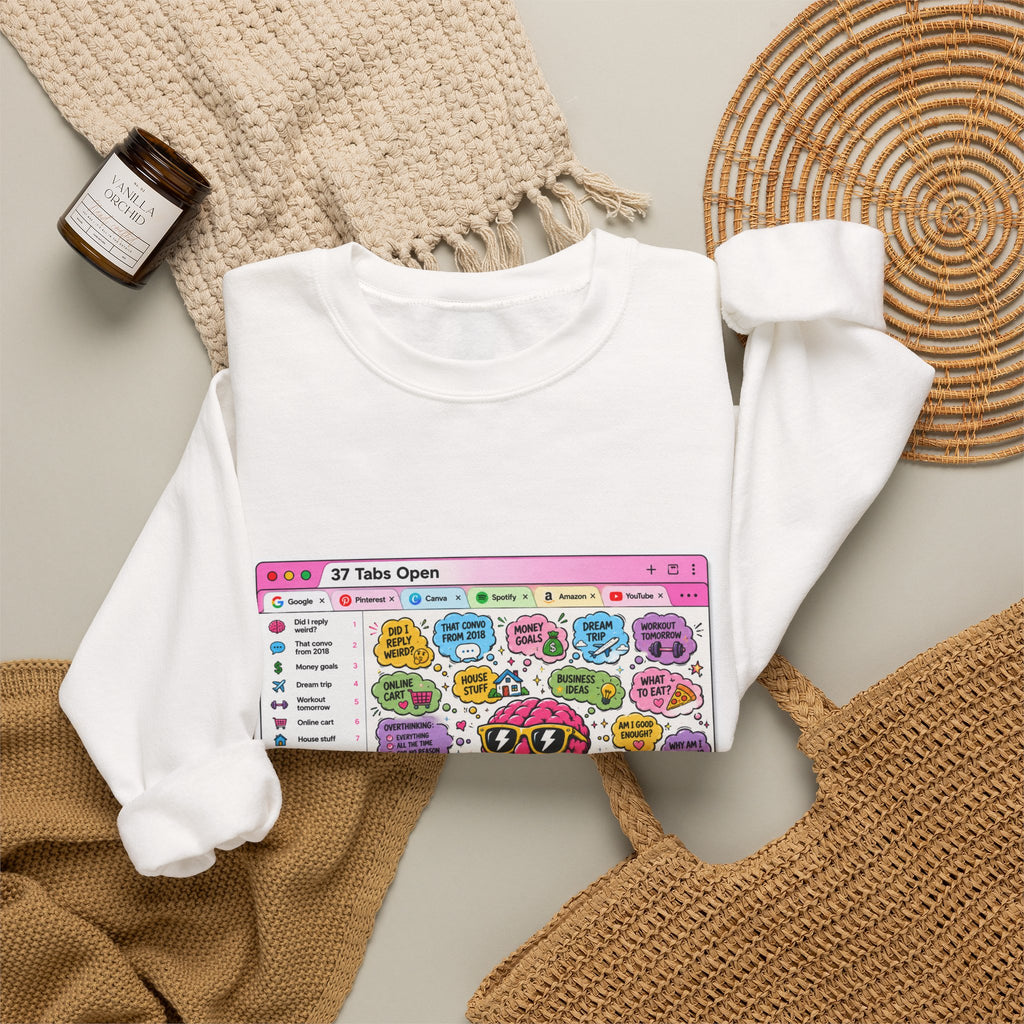 Crewneck Sweatshirt — Cute Colorful “37 Tabs Open” Brain Browser Graphic