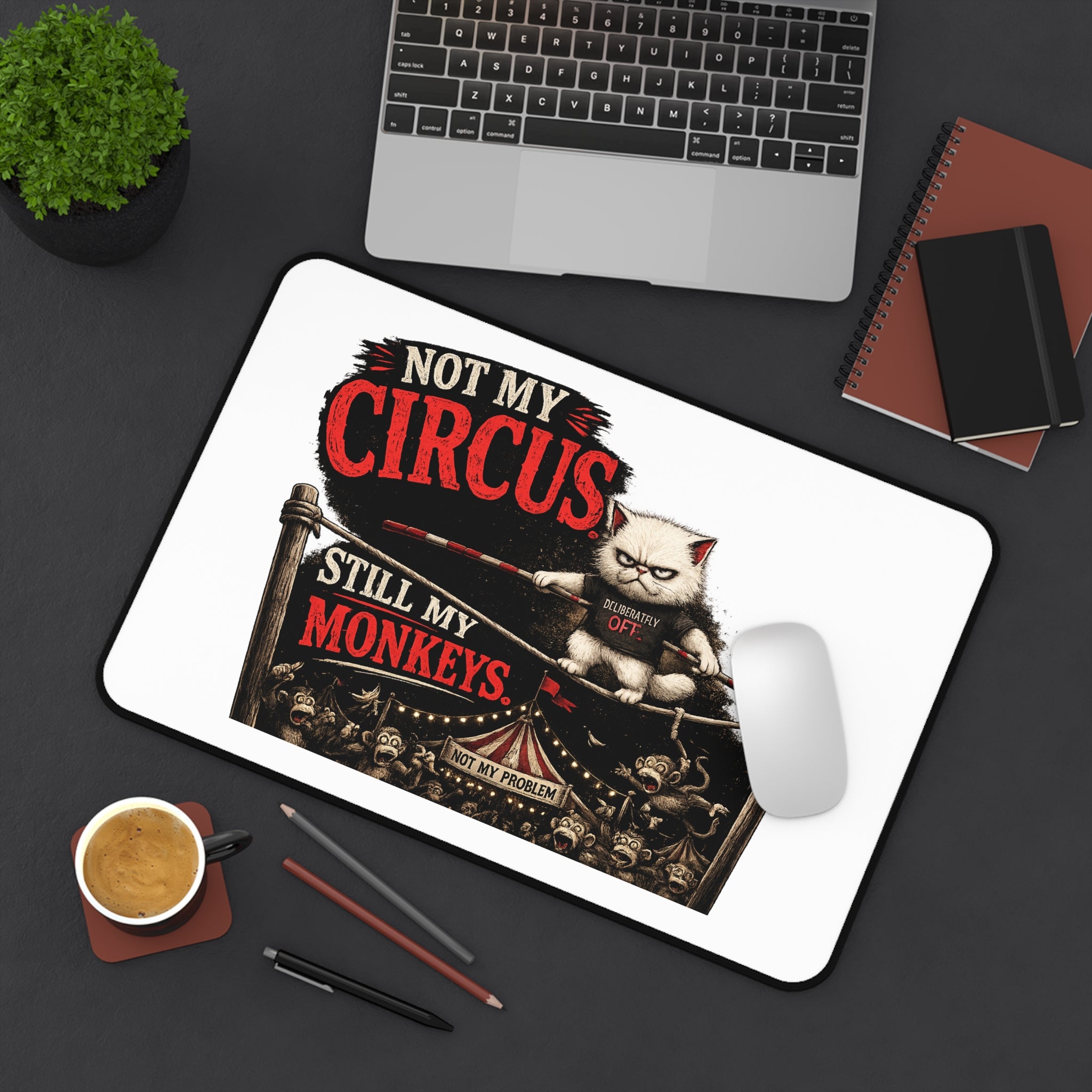 Murphy the Cat "Not My Circus Still My Monkeys" Desk Mat