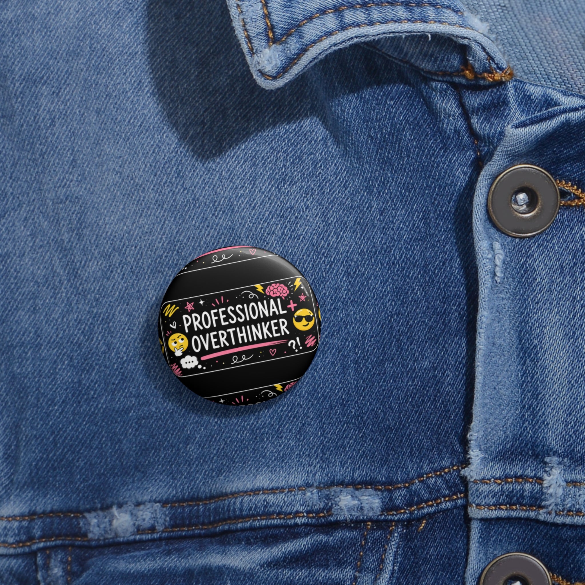 Professional Overthinker Pin Button — Funny Mental Health Accessory for Jackets & Bags