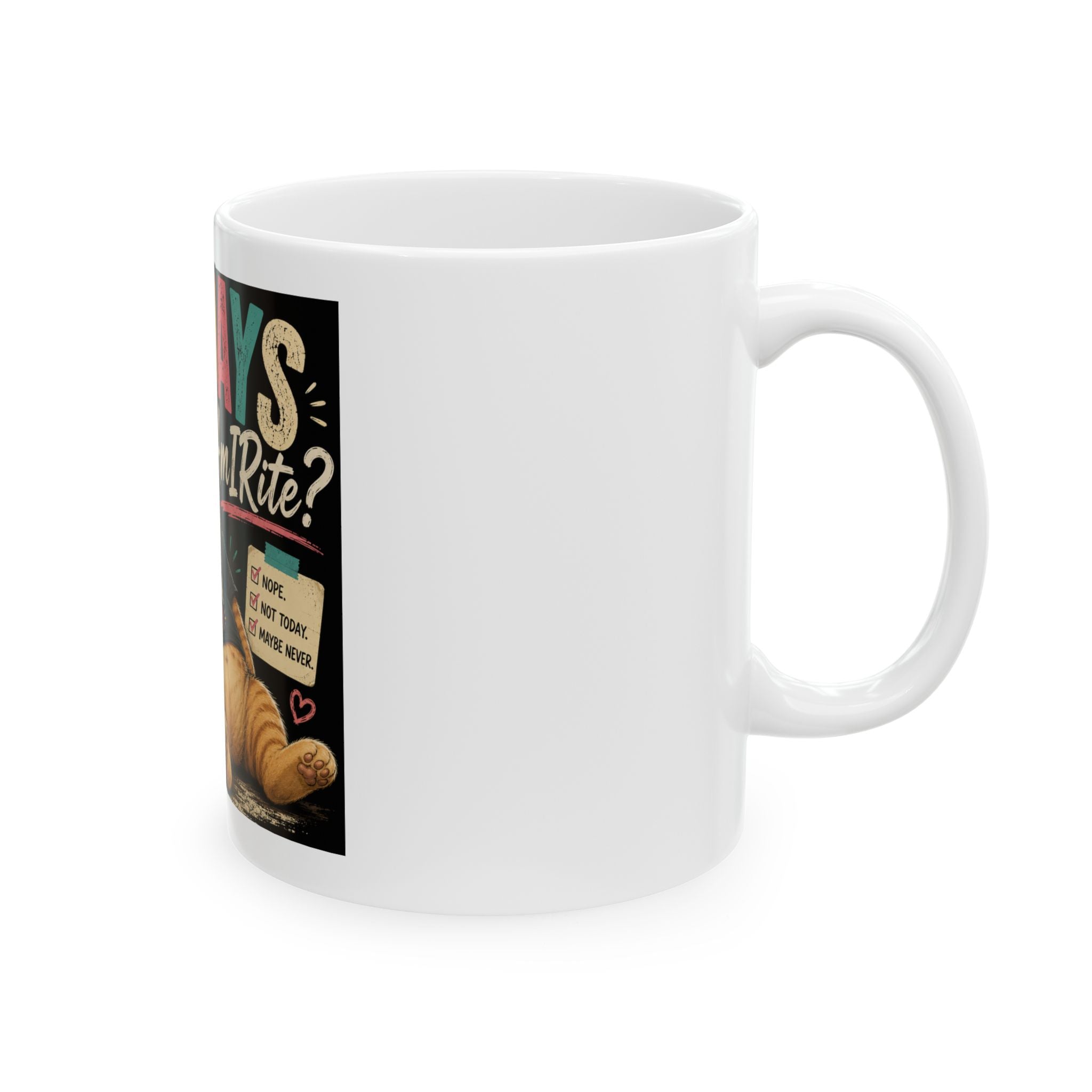 Mondays Am I Rite? Cat Coffee Mug — Funny Not a Morning Person Ceramic Mug (11oz, 15oz)