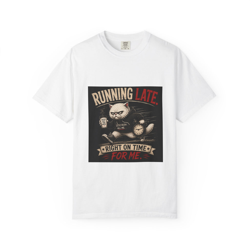 'Running Late' (Right On Time For Me) T Shirt
