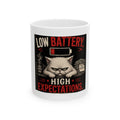 "Low Battery, High Expectations" Coffee Mug