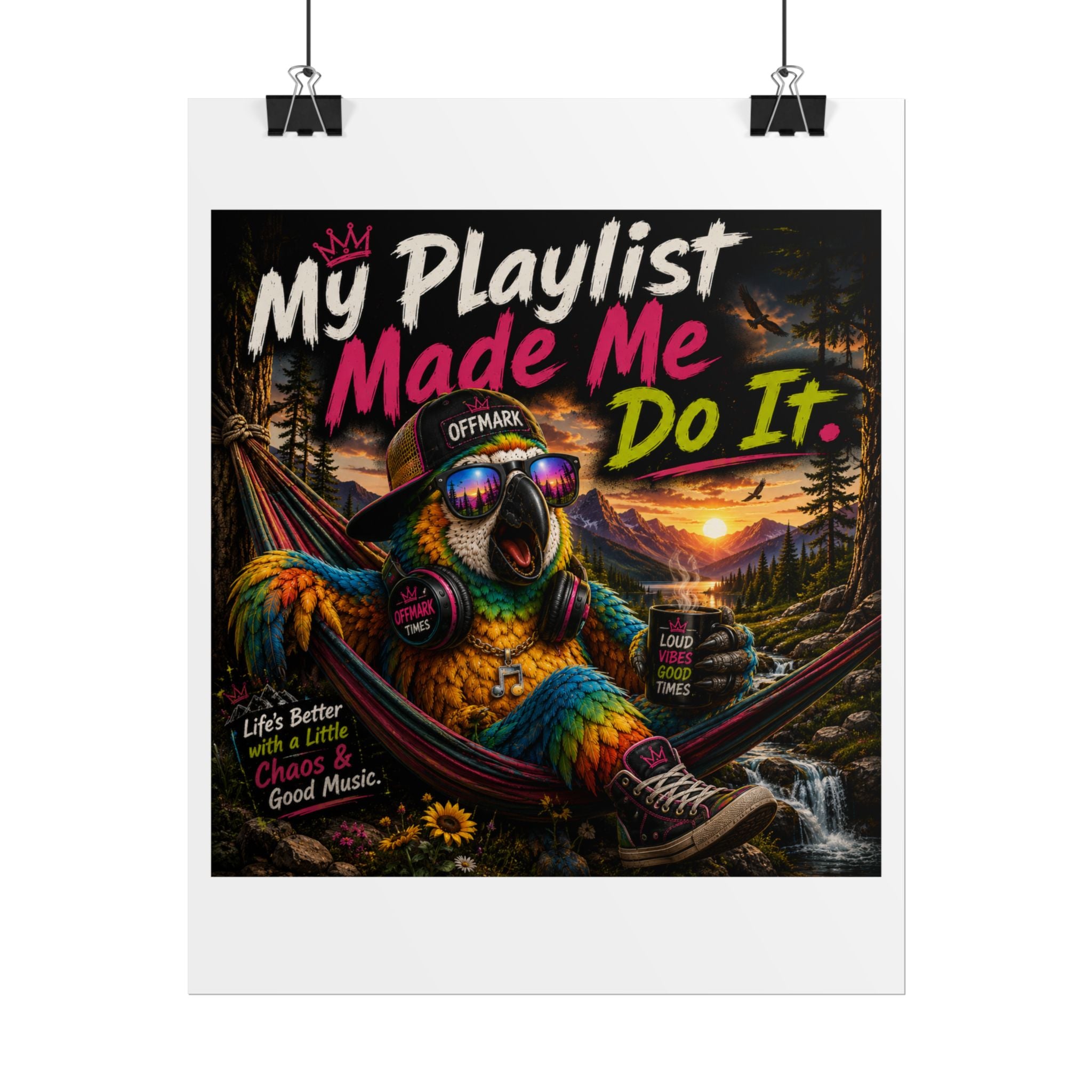 Remix the Parrot "My Playlist Made Me Do It" Rolled Poster