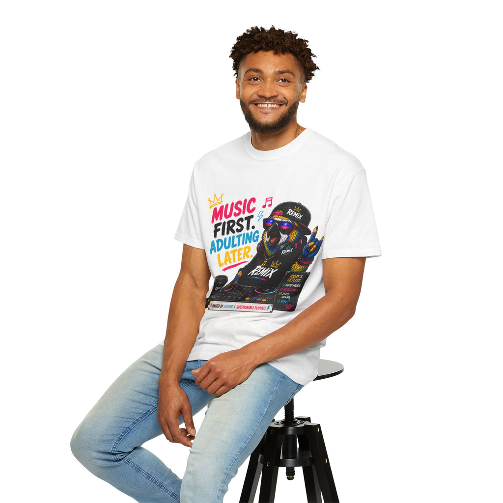 Remix the Parrot "Music First, Adulting Later"  Tee
