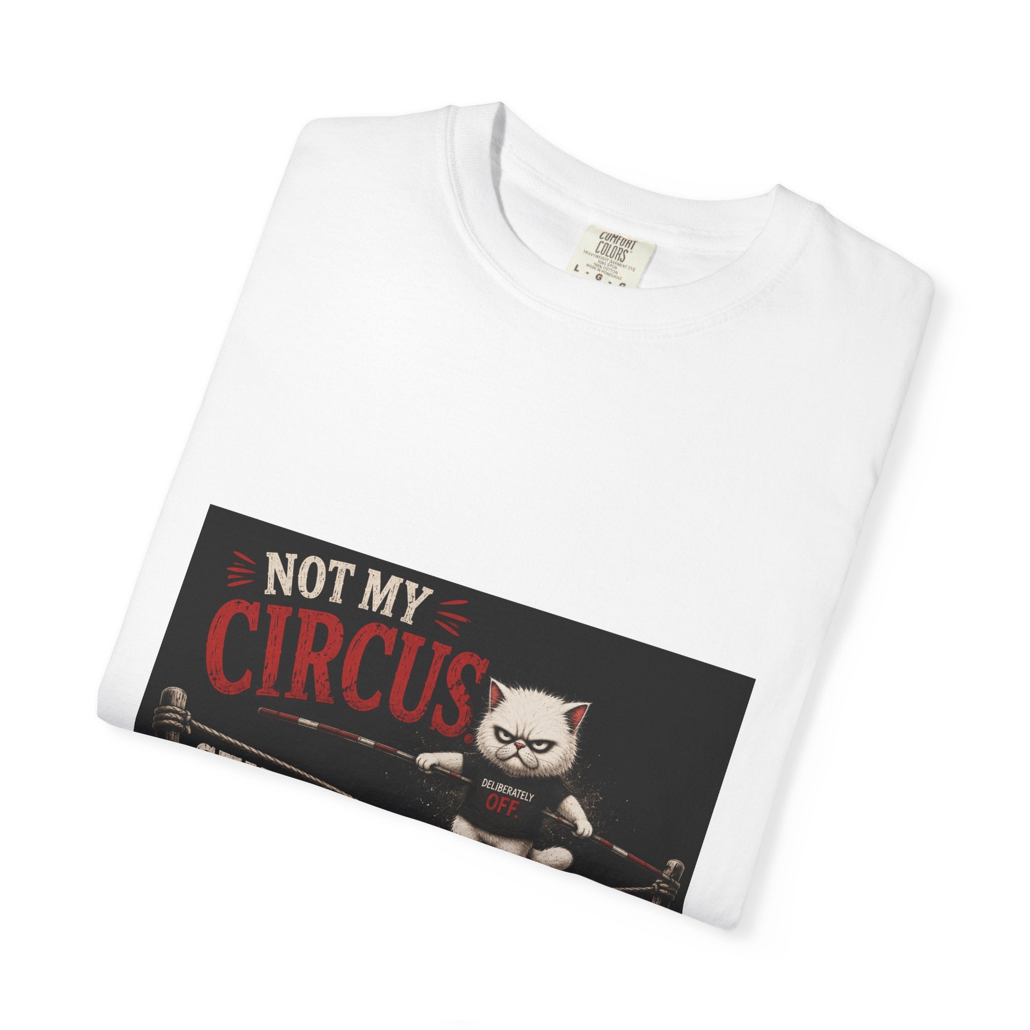 Not my Circus Shirt