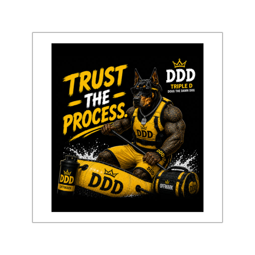Trust The Process Doberman Sticker — DDD (Doug the Damn Dog)