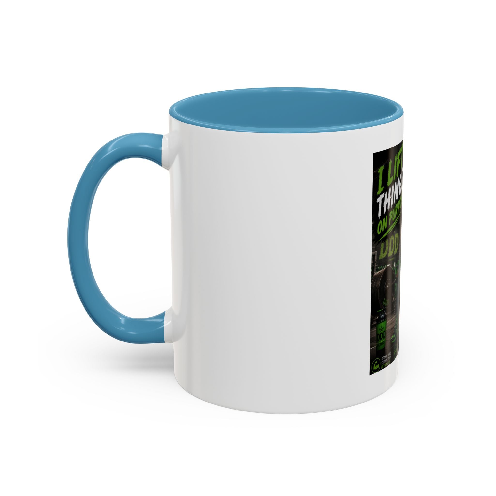 I Lift Things On Purpose Coffee Mug — DDD