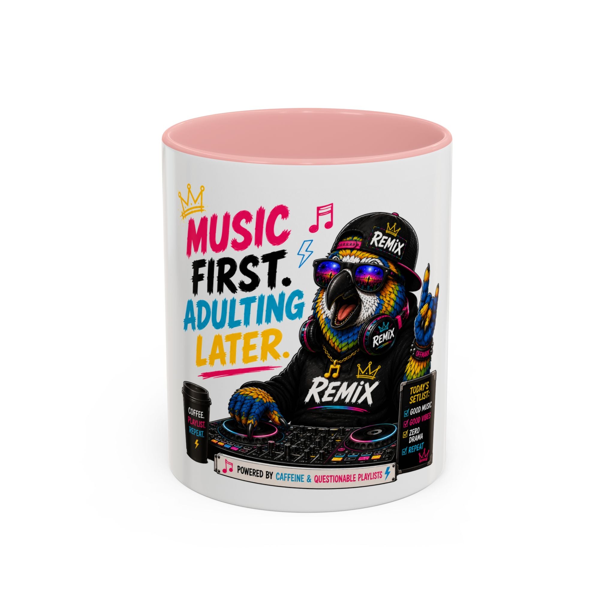 “Music First. Adulting Later.” Accent Mug for DJs & Music Lovers-Remix the Parrot