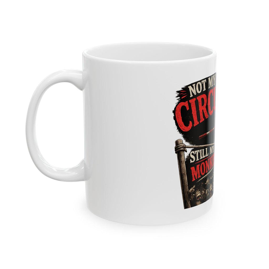 Murphy the Cat “Not My Circus, Still My Monkeys” Coffee Cup