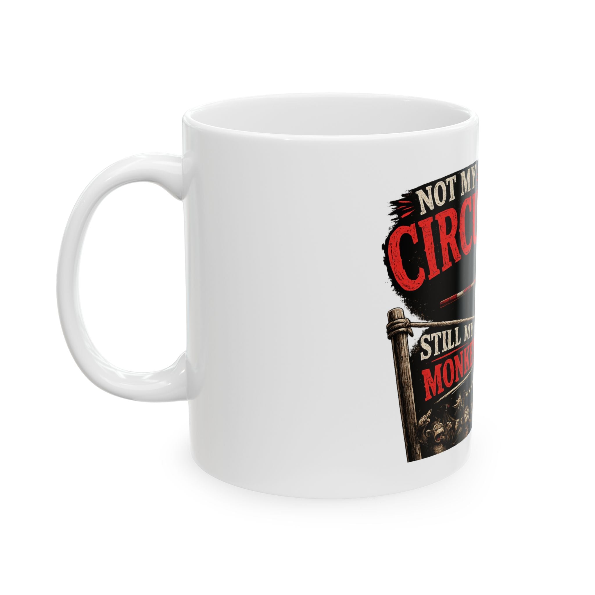 “Not My Circus, Still My Monkeys” Ceramic Mug — Murphy the Cat