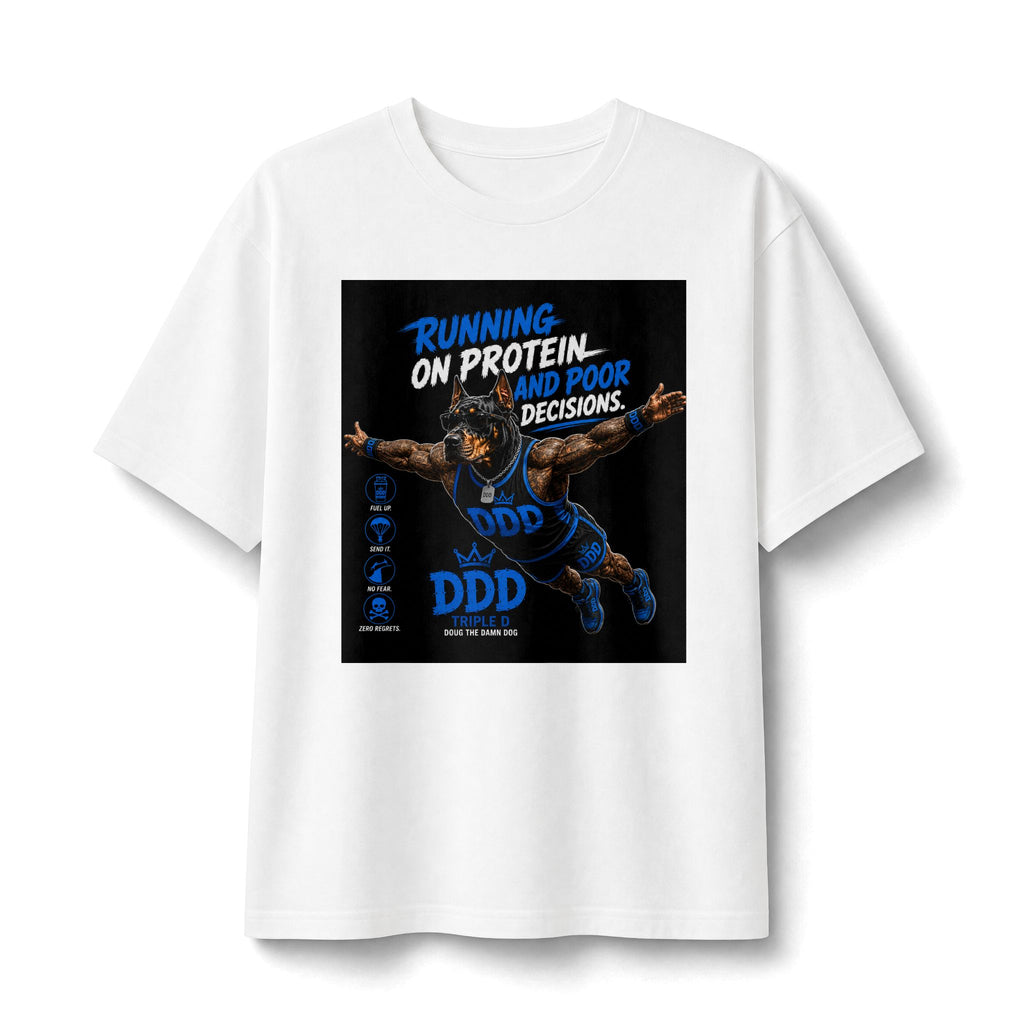 Running on Protein and Poor Decisions Tee — DDD (Doug the Damn Dog)