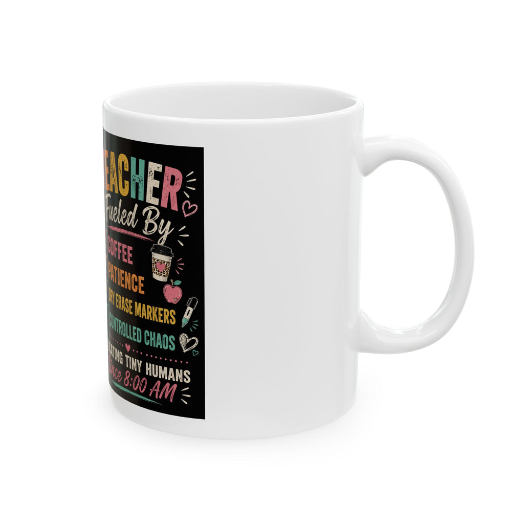 Teacher Fuel Coffee Mug – "Fueled By Coffee, Patience, Dry Erase Markers" Ceramic Gift (11oz/15oz)