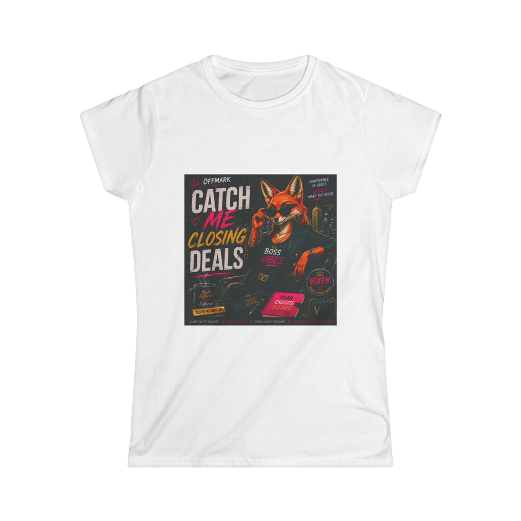 Vixen the Foxxy Bossy-Catch Me Closing Deals Tee