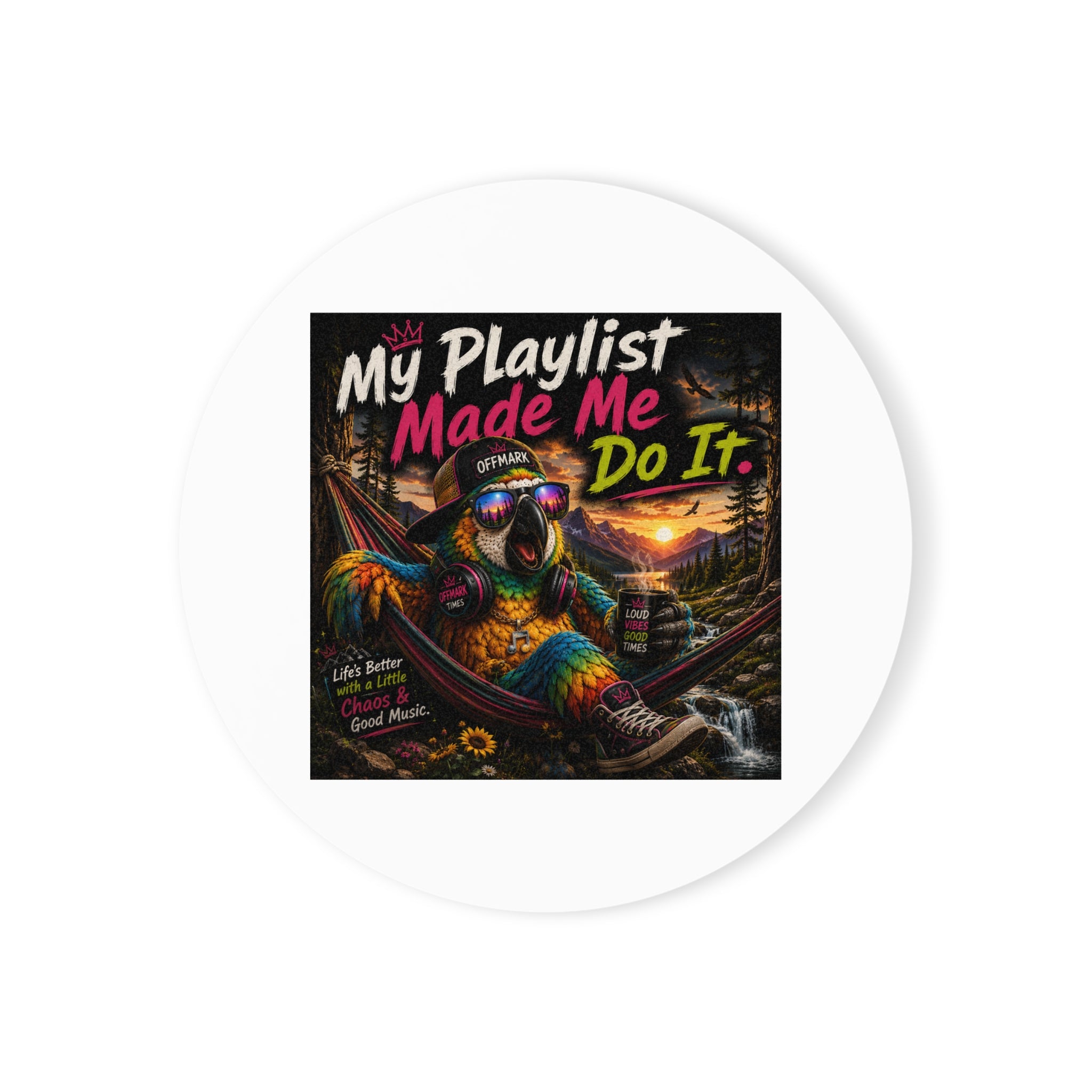 "My Playlist Made Me Do It" Round Cork Back Coaster — Remix the Parrot