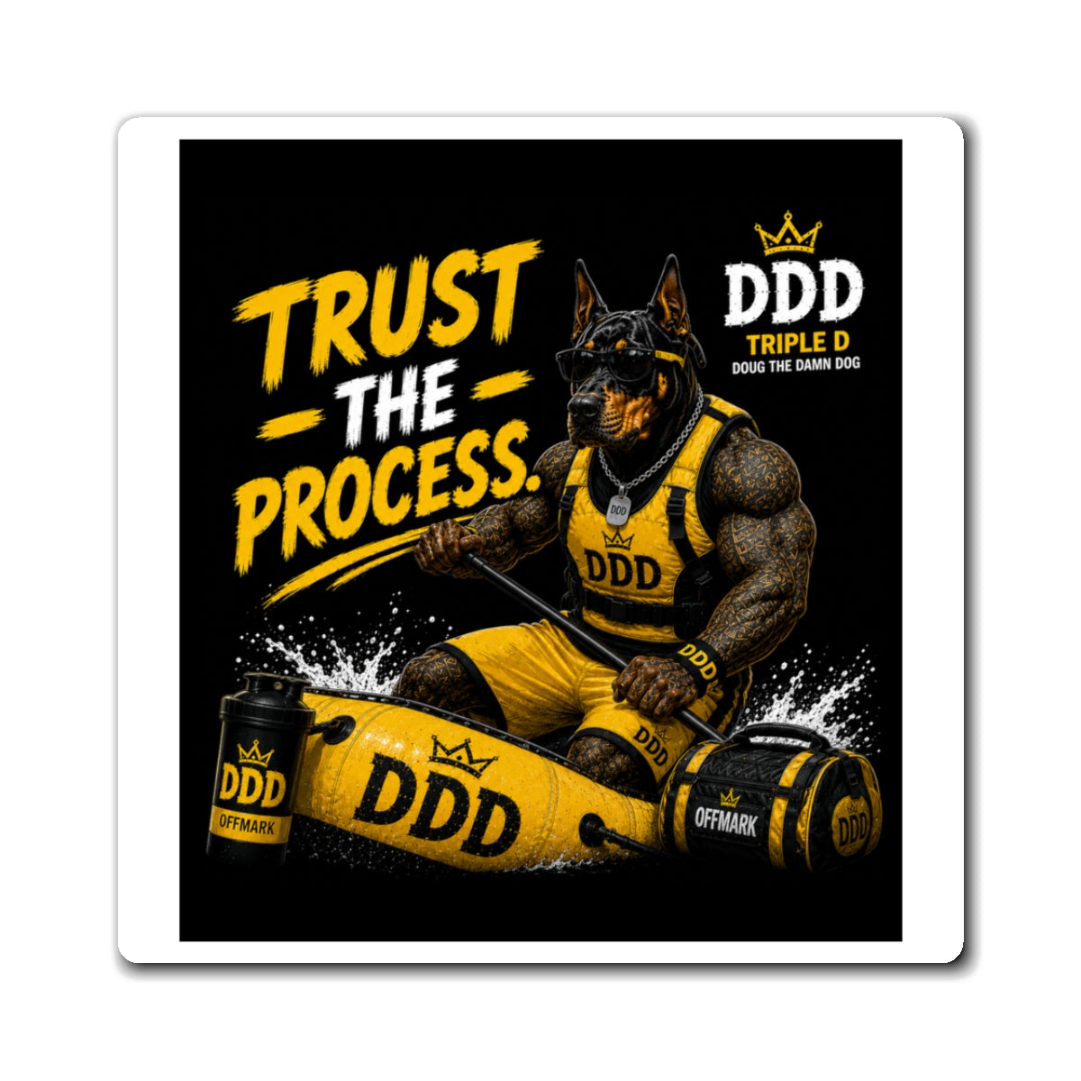 DDD (Doug the Damn Dog) 'Trust the Process' Magnets