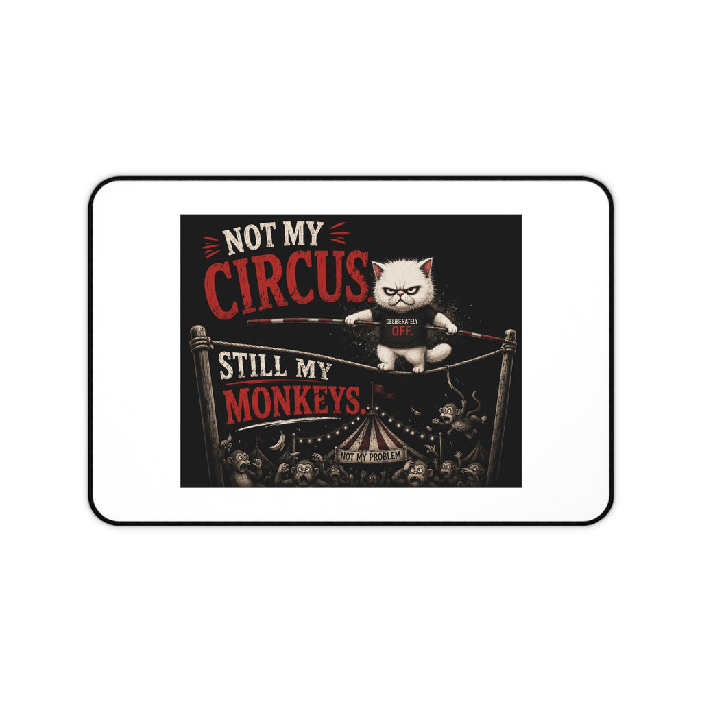 Not My Circus Still My Monkeys Desk Mat – Funny Cat Office Mousepad