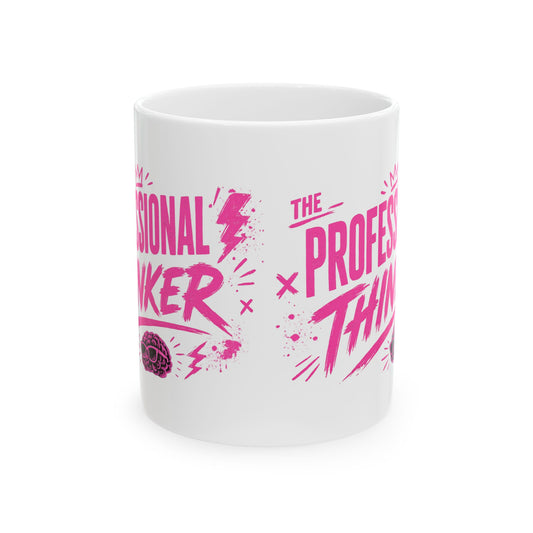 Ceramic Mug - "The Professional Thinker" Pink Typography Coffee Cup for Creative Women